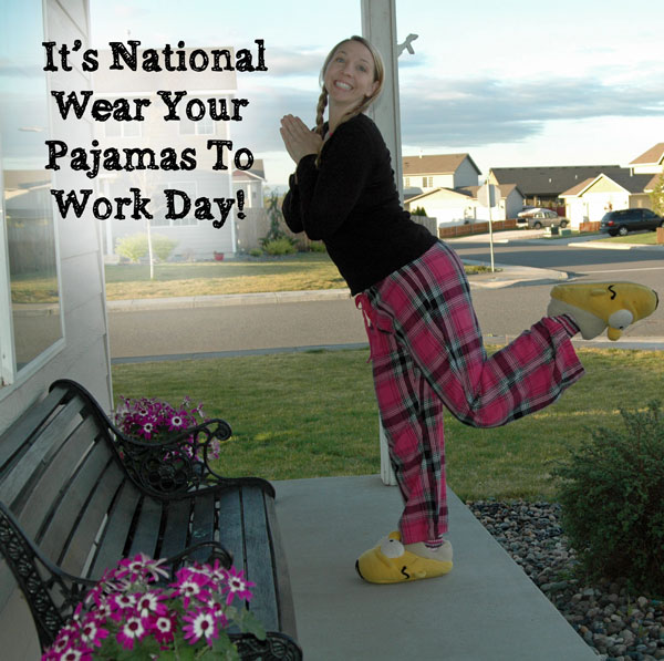 It's National Wear Your Pajamas To Work Day!! Happy Money Saver