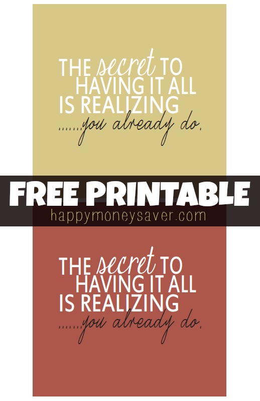 Six colors to choose from in this "The Secret To Having It All" Free Printable Quote. #happythoughts #favoritequote