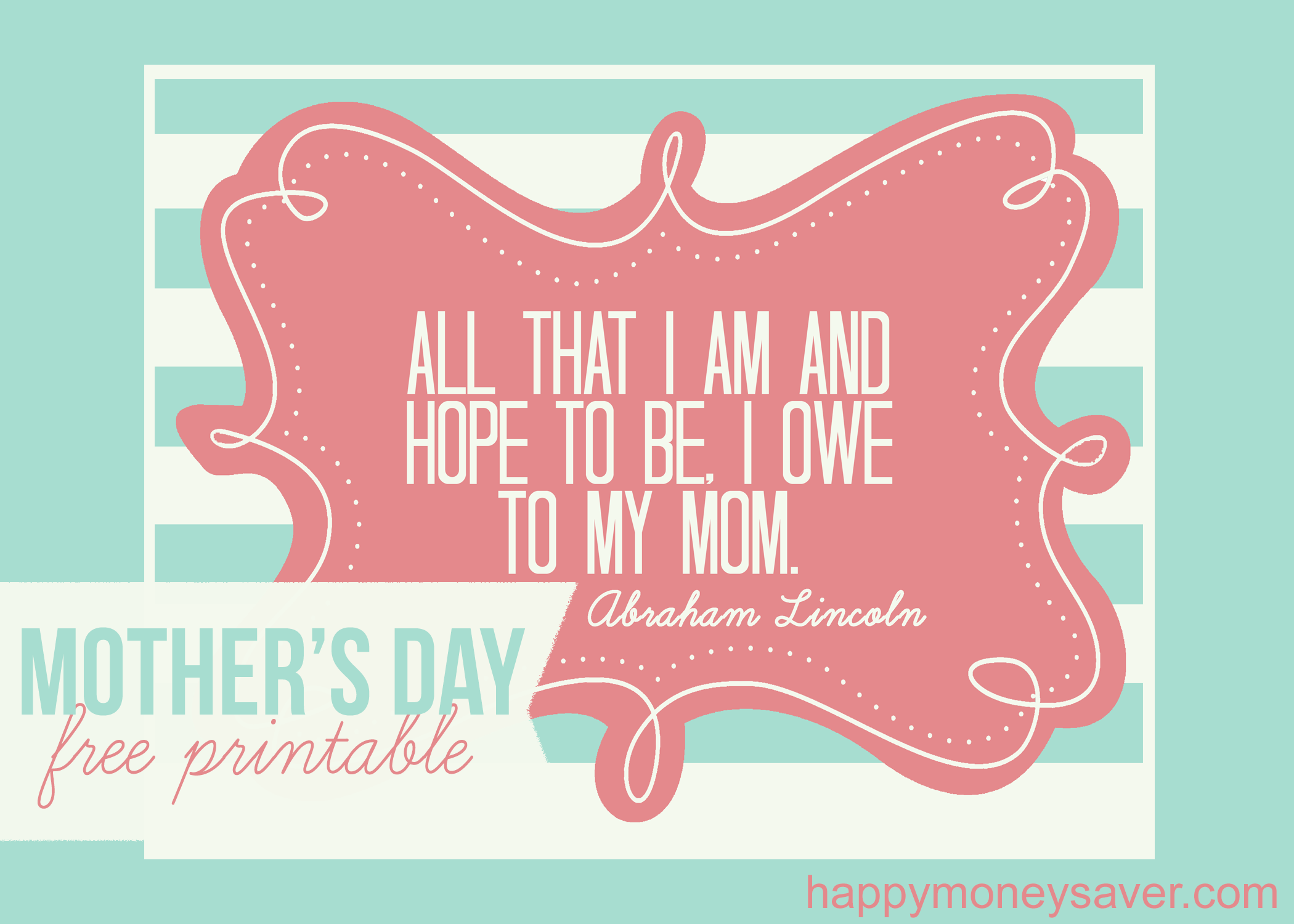 free printable Mother's day card to let your mother know how much she means. 