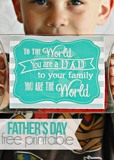 Free Father's Day free printable- To the world you are a dad, to your family you are the world! #happymoneysaver #happythoughts