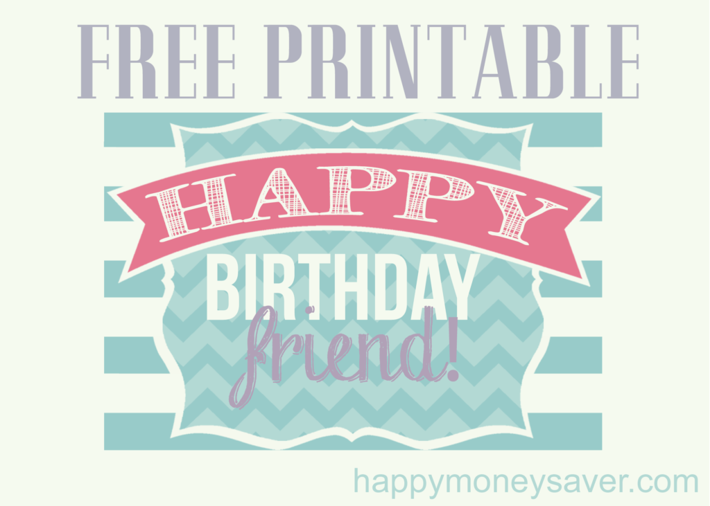 This is a great way to show your friends you care on their birthdays! Happy Birthday friend free printable.  #happythoughts