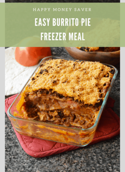 Easy Burrito Pie Freezer Meal | Happy Money Saver