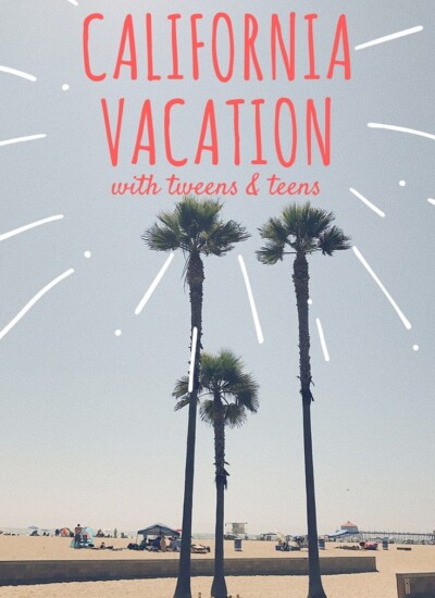 Budget friendly Tips & Most Fun California Vacation for tweens and teens. happymoneysaver.com
