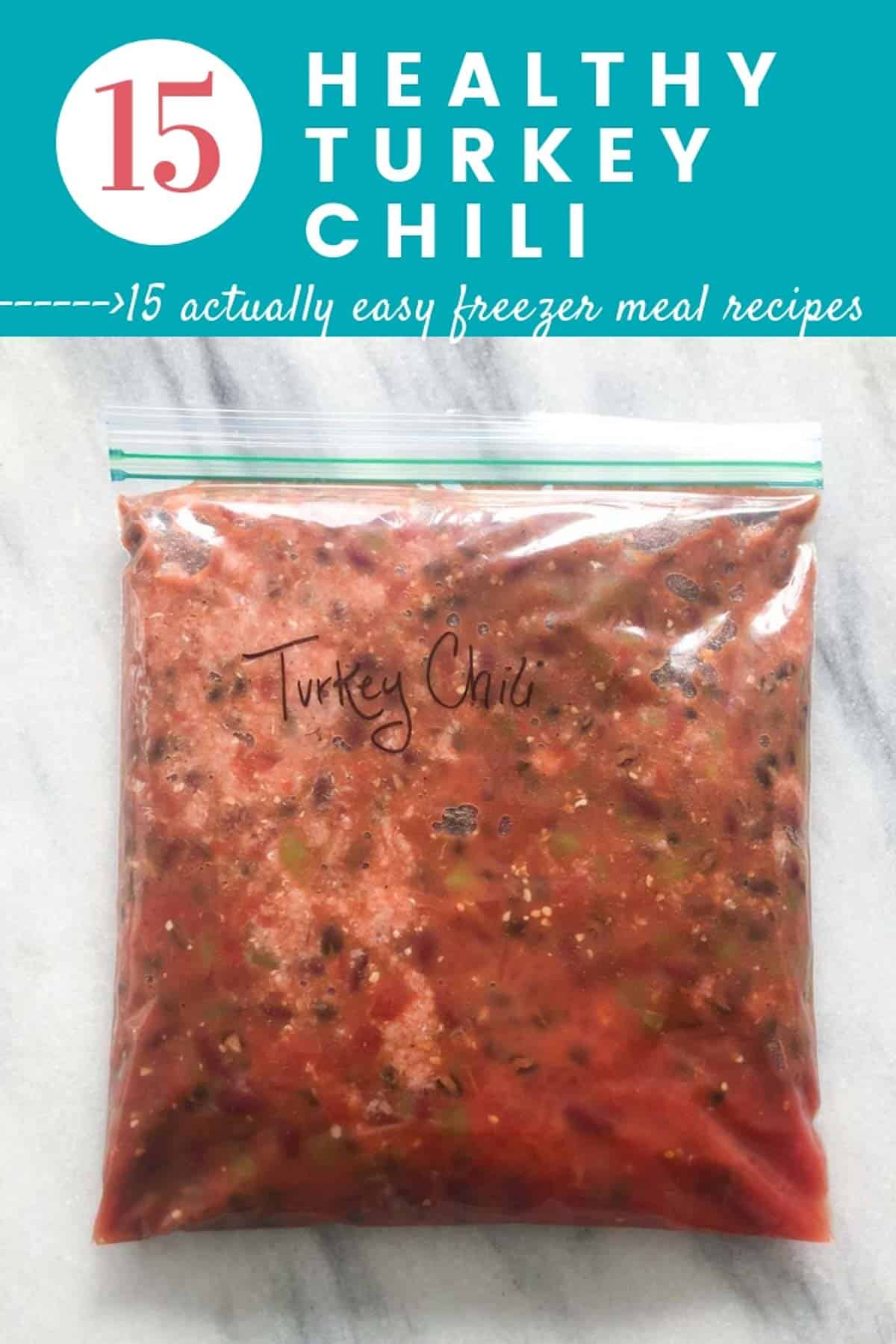 15 Easy freezer meals - Healthy Turkey Chili recipe in a freezer bag