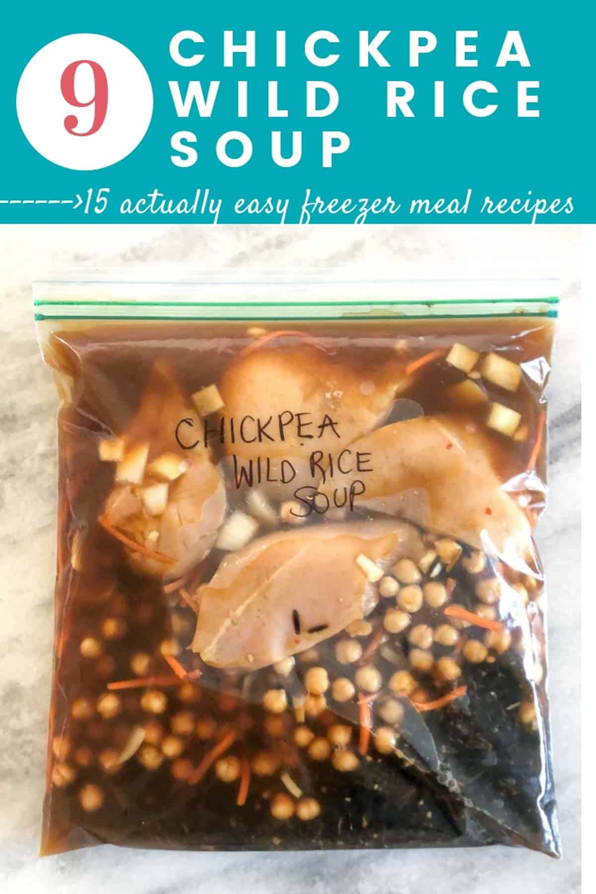15 Easy freezer meals EPIC post : chickpea wild rice soup in a freezer meal bag