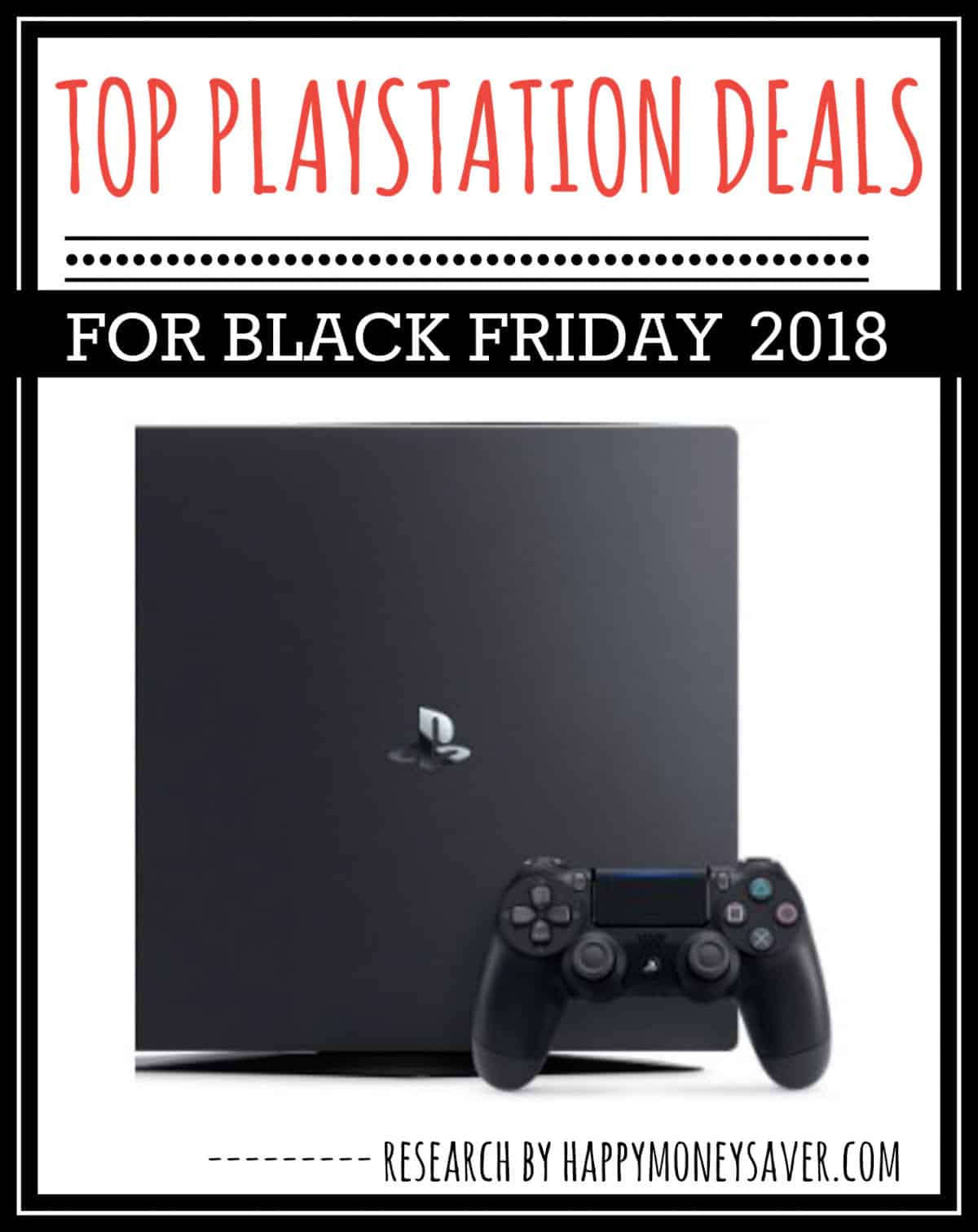 Top PLAYSTATION 4 Black Friday Deals for 2018 - Happy Money Saver
