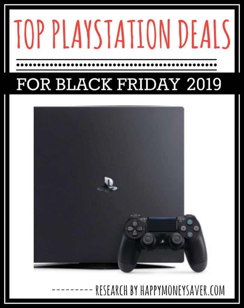Graphic that says top Playstation deals for black friday 2019. Image of playstation 4 with research by happymoneysaver.com. 