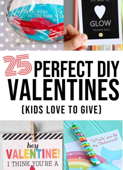 Collage with text "25 Perfect DIY Valentines (Kids Love to Give)."