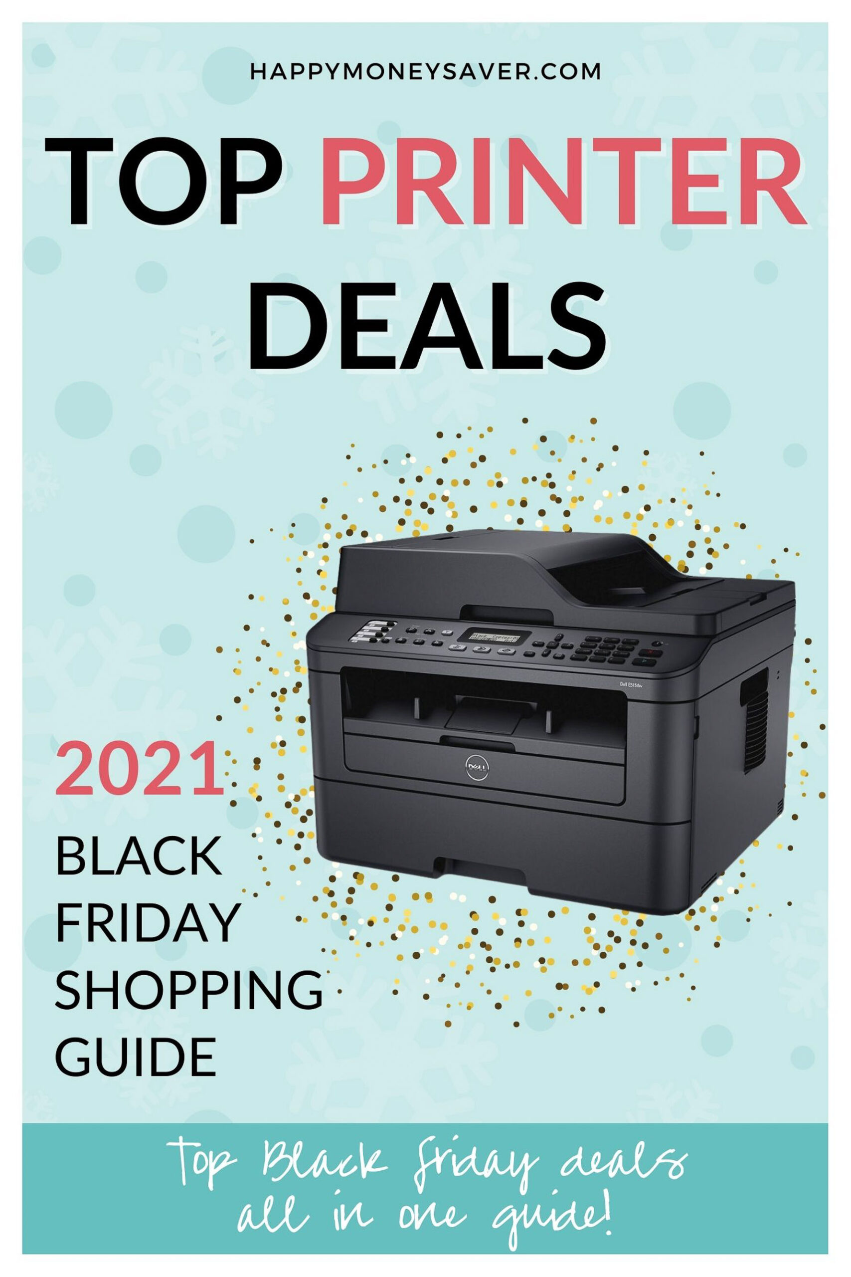 Image with text on it saying Top Printer Deals! For Black Friday 2021. Research by happymoneysaver.com and a printer is pictured.