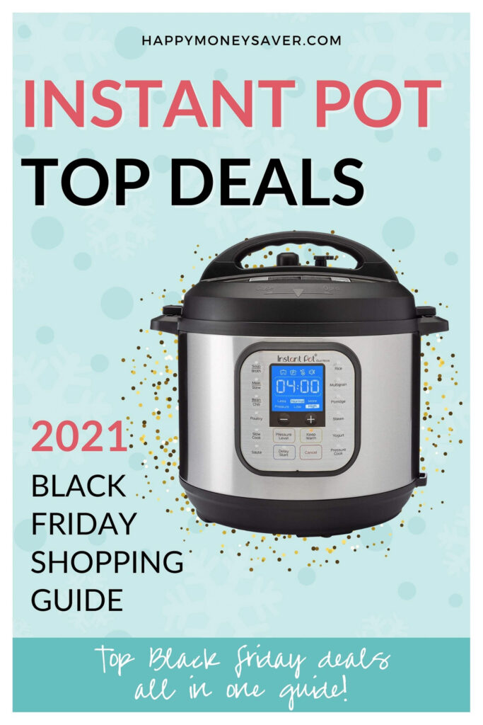 graphic with Top Instant Pot Deals for Black Friday 2021 with amazon links included text and an instant pot showing. 