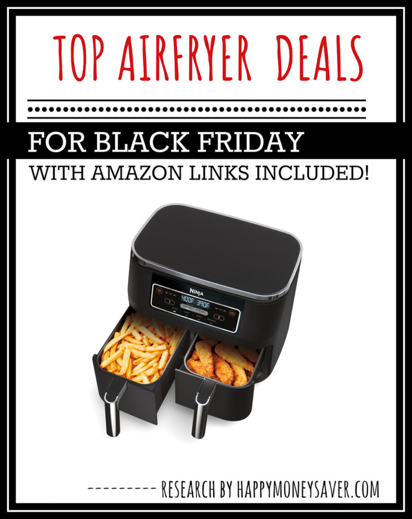 airfryer on white background with words top airfryer deals for black friday 2021 with amazon links included and research by happymoneysaver.com
