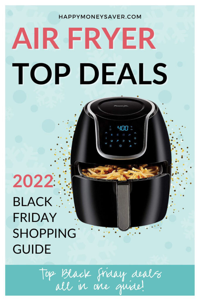 Top Airfryer Deals for Black Friday 2022 with amazon links included graphic with picture of airfryer holding fries.